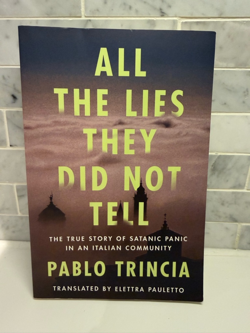All the Lies They Did Not Tell by Pablo Trincia - Lime Green Text Cover